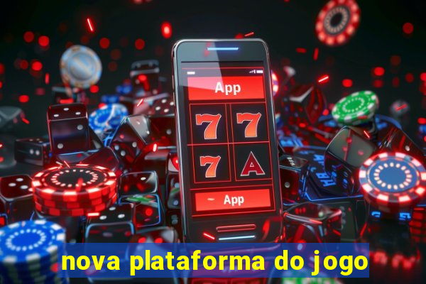 nova plataforma do jogo